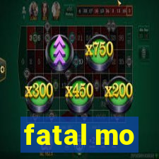 fatal mo